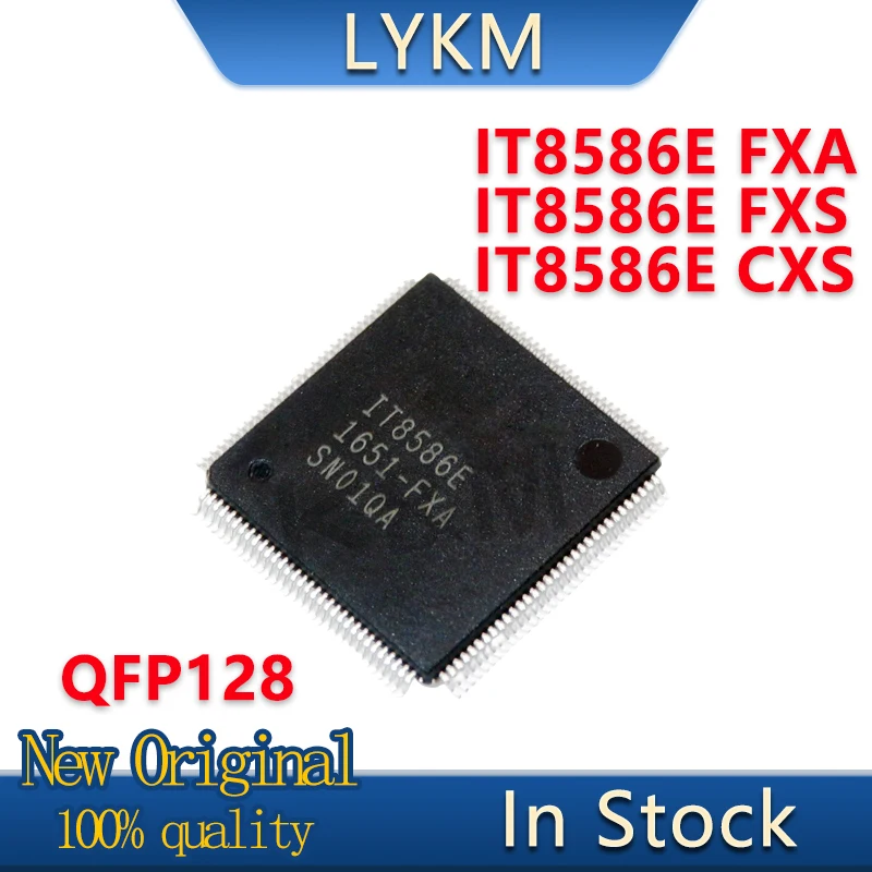 1/PCS New Original IT8586E IT8586E FXA IT8586E FXS IT8586E CXS QFP-128 Blank no program In Stock