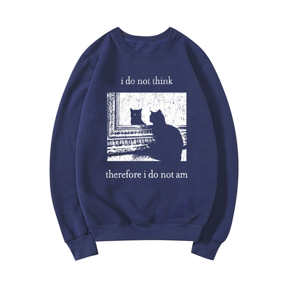 I Do Not Think Therefore I Do Not Am Sweatshirt Funny Cat Hoodie Grunge Sweater Vintage Unisex Crewneck Sweatshirt Goth Pullover