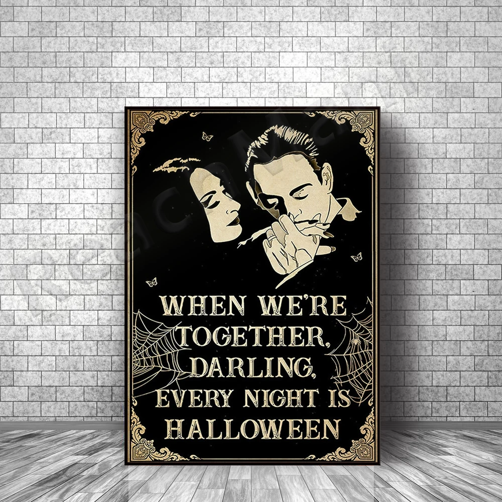 When we are together dear every night is halloween poster wall art canvas print decoration print