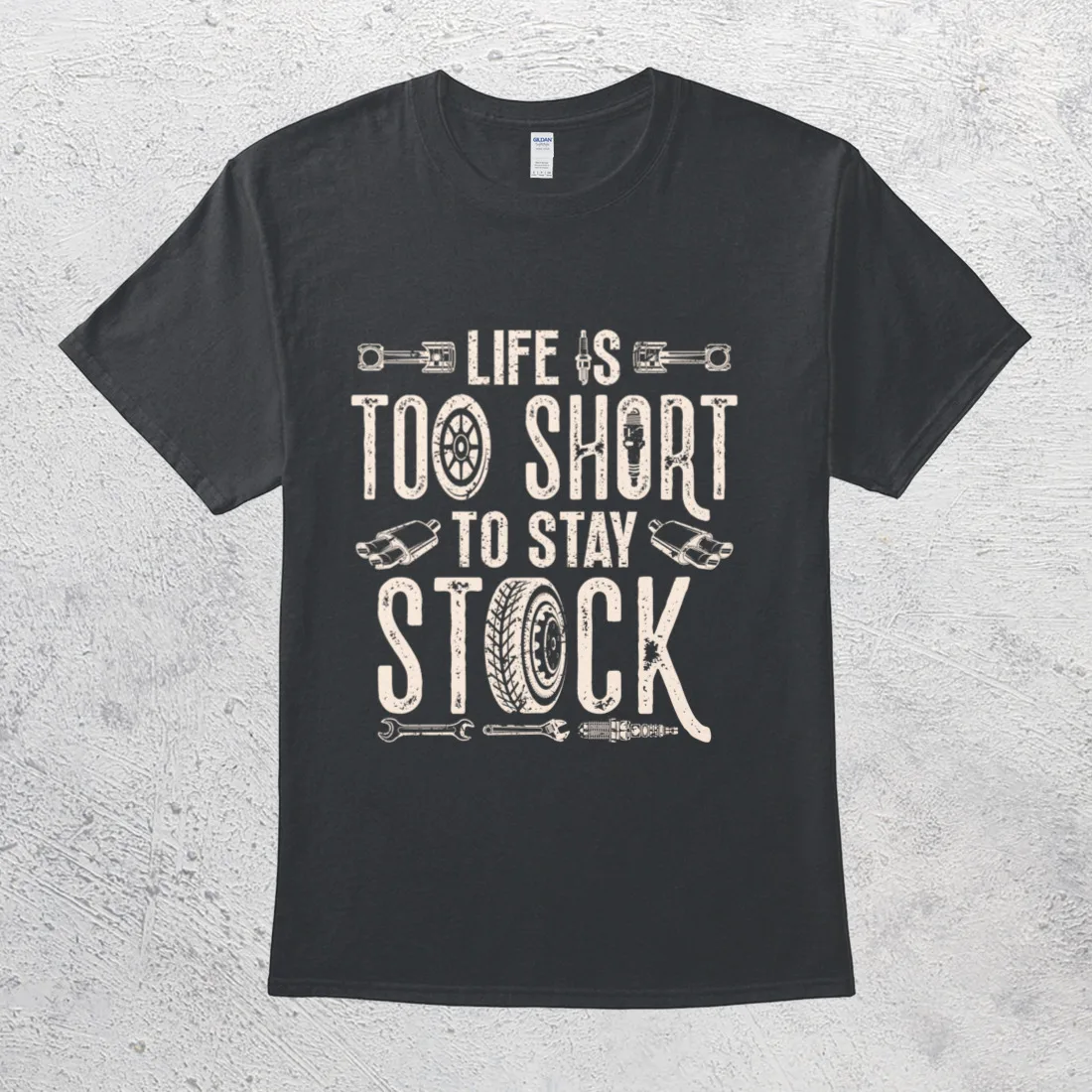 Life Is Too Short To Stay Stock Funny Car Guys Mechanic T-Shirt