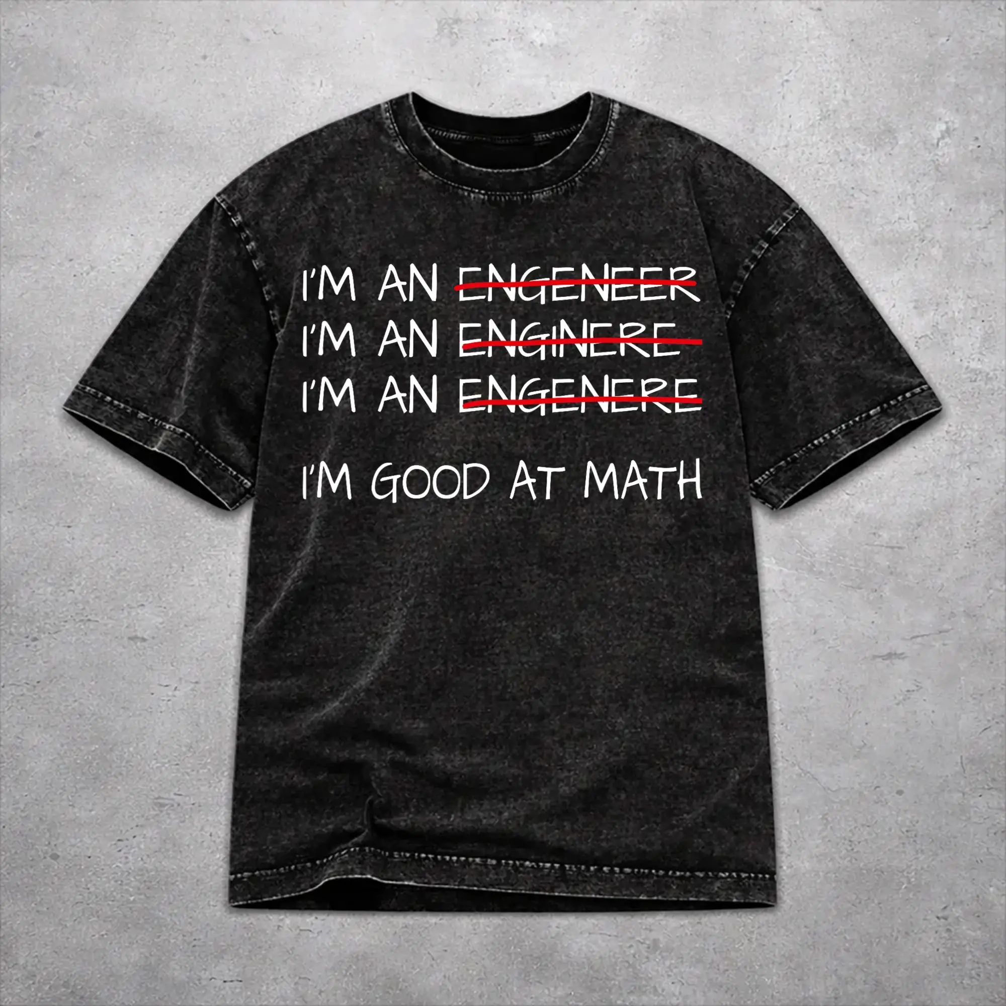 Funny Engineering Shirts Men Women Engineer I'm Good at Math  T Shirts Washed Short Sleeve T-Shirt Men Women Streetwear