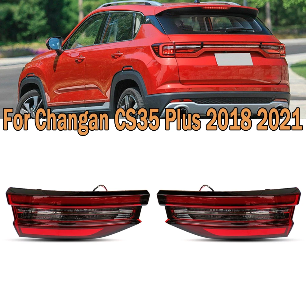 

Inside Tail Light Brake Light Stop Lamp For Changan CS35 Plus 2018 2019 2020 2021 Tail Lamp Assembly Turn Signal Light Car Lamp