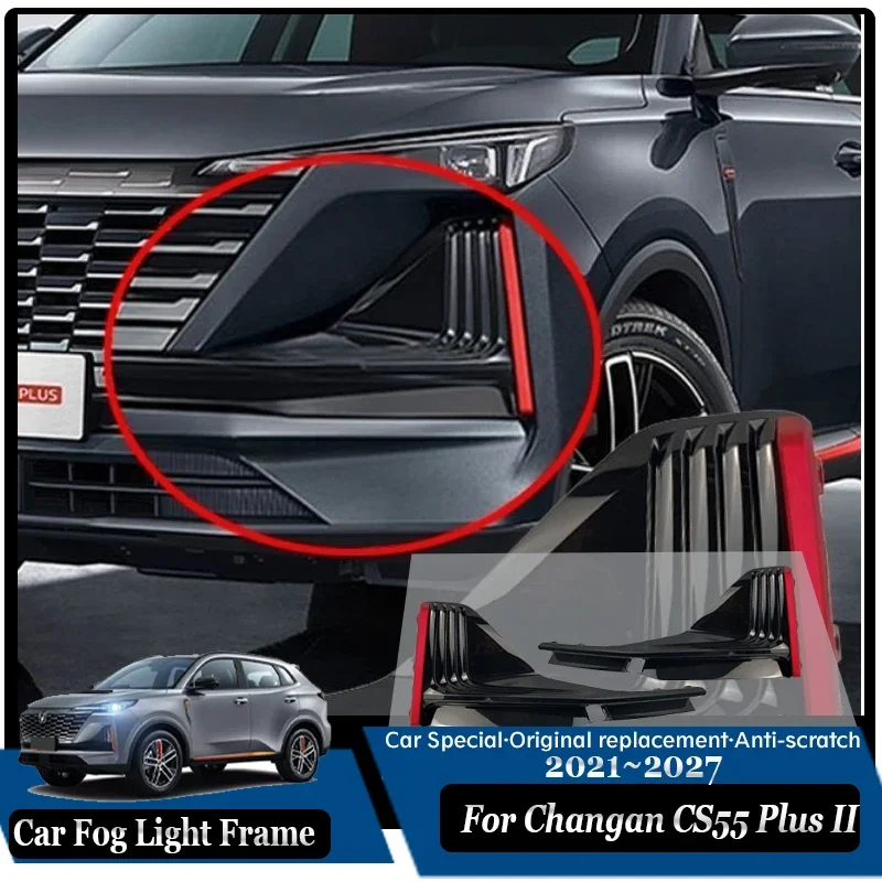 

Car Fog Light Frames For Changan CS55 Plus II MK2 2021 2022 2023 2024 2025-2027 Scratch Proof Front Fog Light Frames Accessories