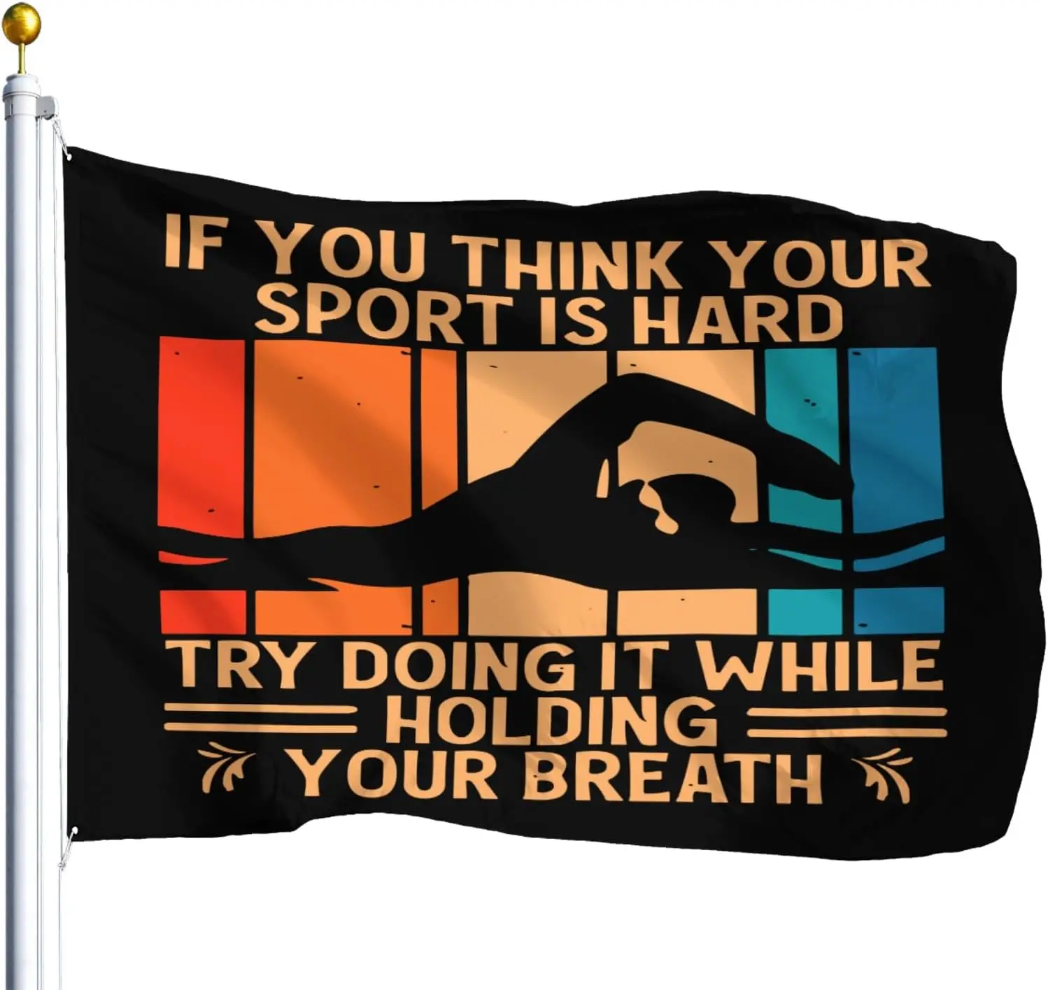 Flagicts 100% Polyester  If You Think Your Sport Is Hard Try Doing It Holding Breath Flags