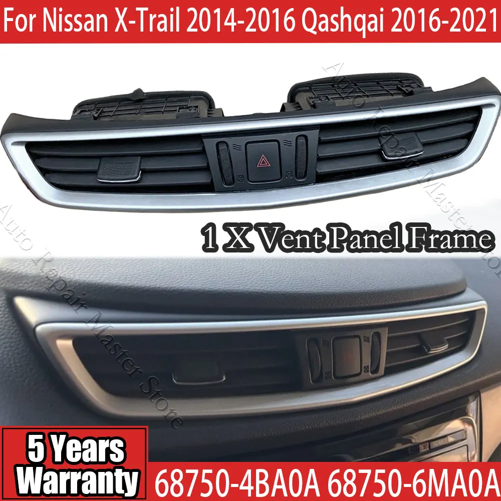 For Nissan Qashqai 16-21 X-Trail 14-16 Front Middle AC Vent Grill Air Conditioning Outlet Frame Parts 68750-6MA0A 68750-4BA0A