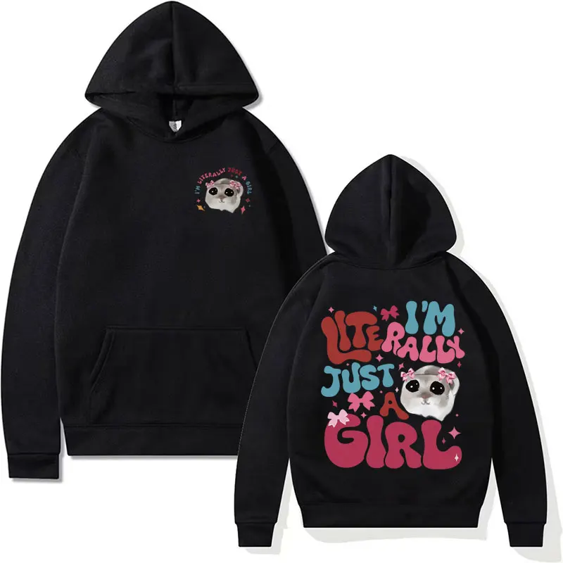 

I'm Literally Just A Girl Sad Hamster Cute Funny Meme Hoodie Men Women Autumn/Winter Warm Cozy Sweatshirts Casual Fleece Hoodies