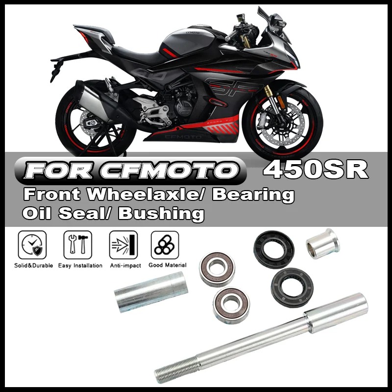 

For CFMOTO CF450SR 450SR 450SRS CF400-6-9 Motorcycle Accessories Front Wheel Axle Bearing Oil Seal Bushing