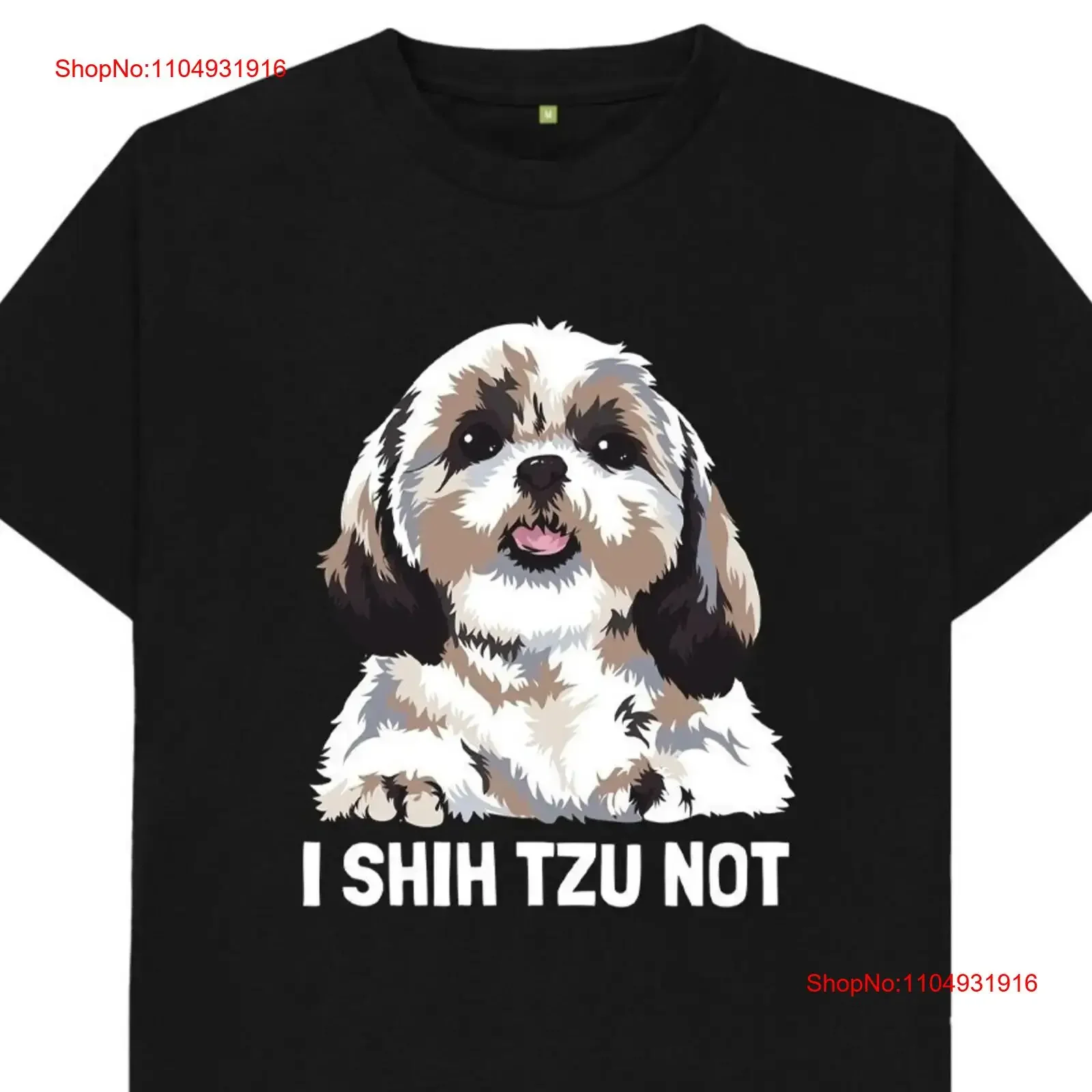 

I Shih Tzu Not T Shirt vintage Washed Slightly Unisex Versatile Stylish Casual Breathable designer clothes graphic Comfortable