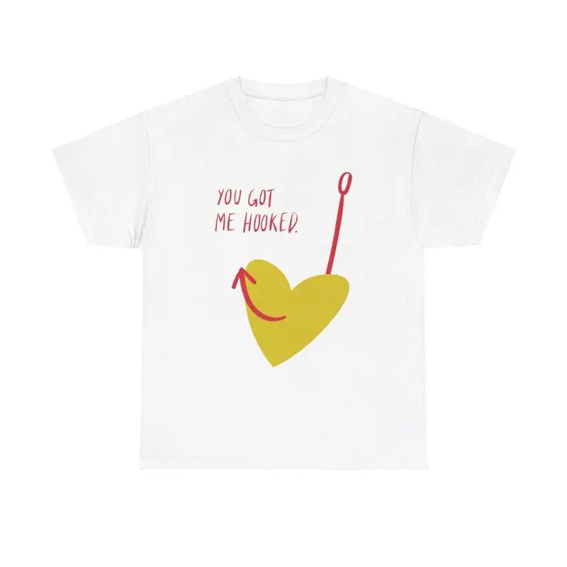 

You Got Me Hooked T Shirt fishing lover gift romantic couples matching tee