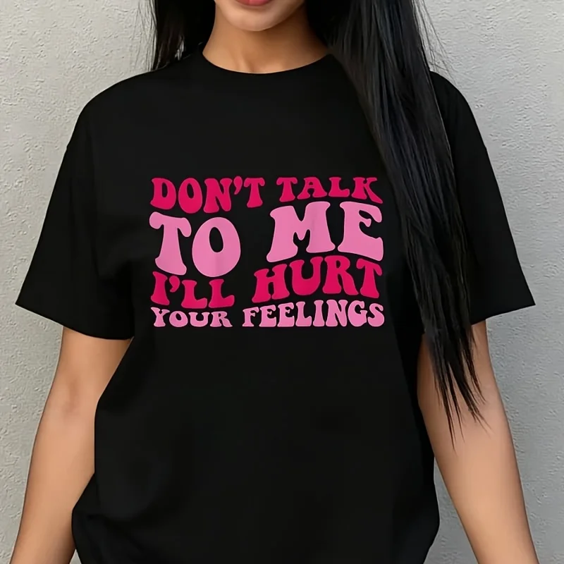 Don'T Talk to Me I'Ll Hurt Your Feelings on Back Women's Plus Size T-Shirt 100% Cotton 220g