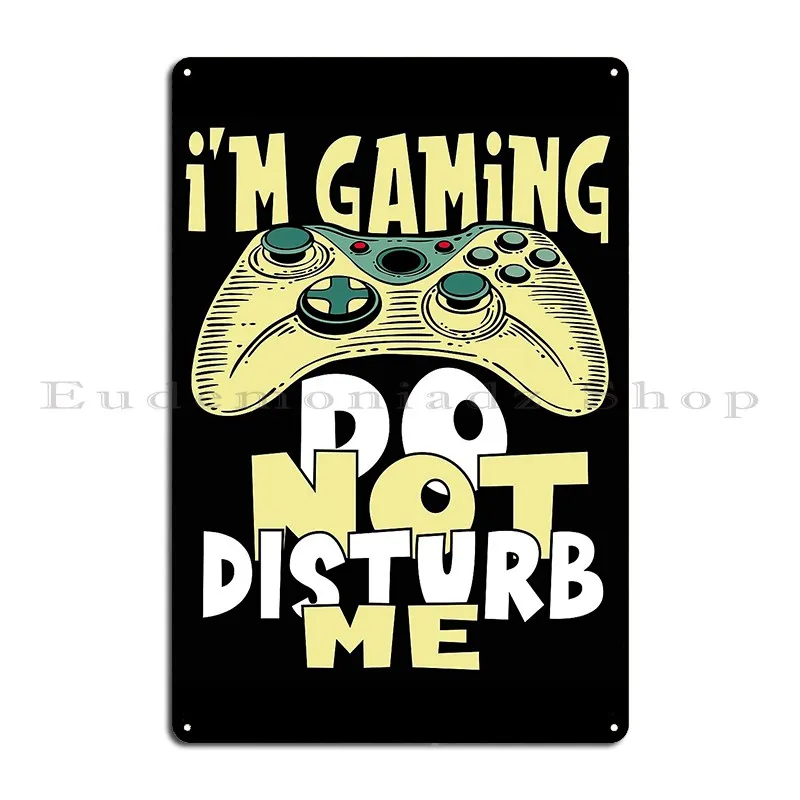 Funny Retro Gamer Do Not Disturb I M Gaming Controller Video Gamer Gift Metal Plaque Garage Designing Printing Tin Sign Poster