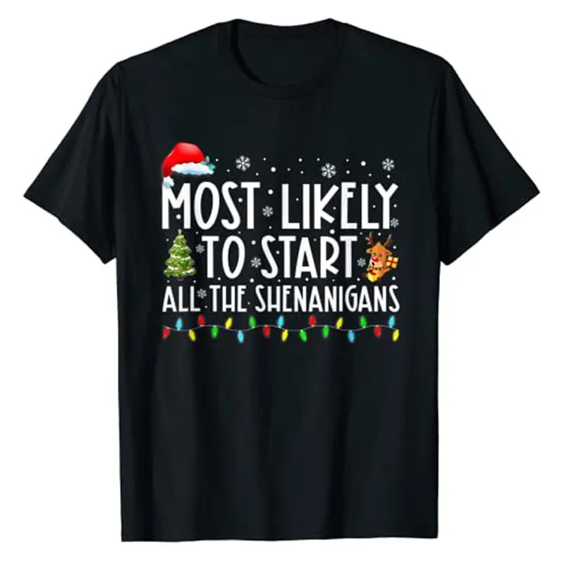 Sayings Quote Aesthetic Clothes Christmas Pajamas Most Likely To Start All The Shenanigans Family Matching Xmas Holiday T-Shirt