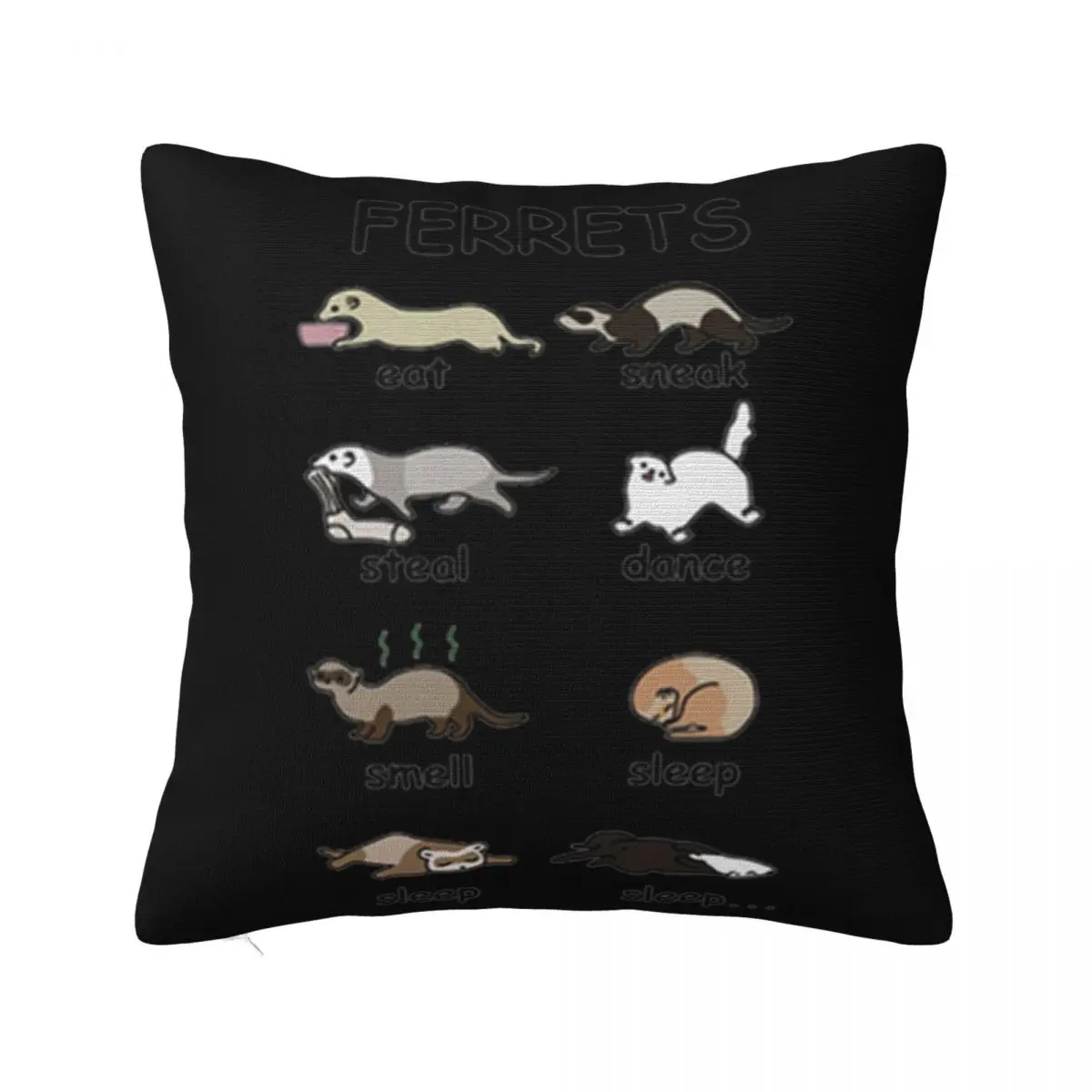 Ferrets Eat Sneak Steal Dance Smell Sleep Sleep Sleep Family Brand Style Hip Hop Geek Logo Pillow Case