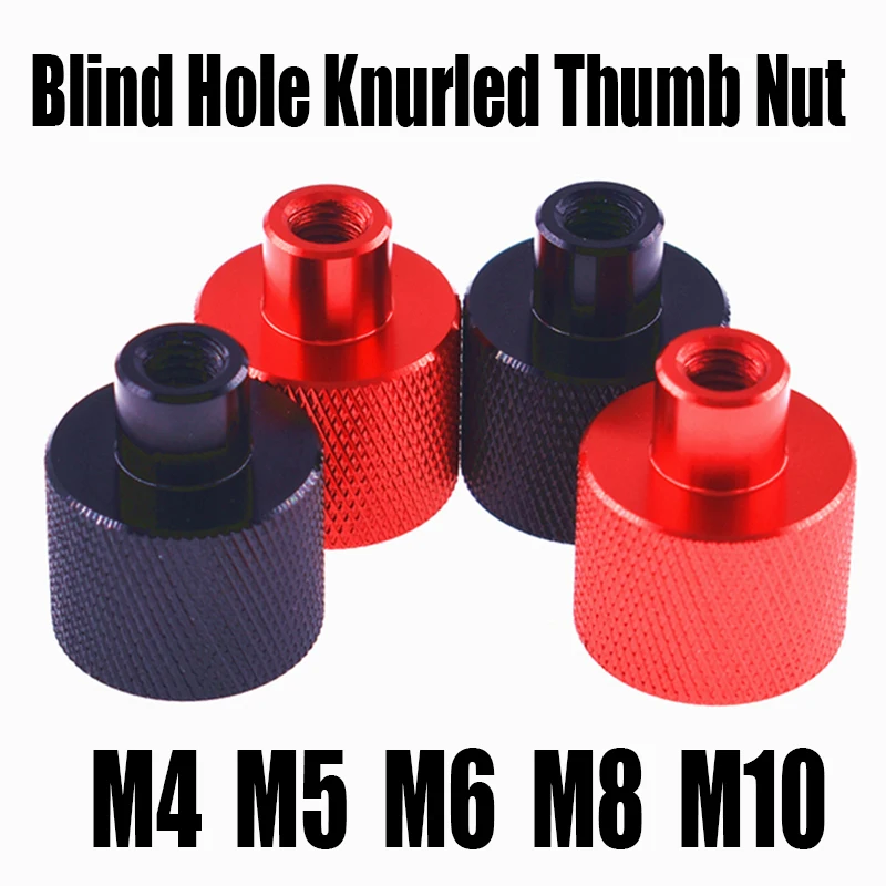 

1PCS M4 M5 M6 M8 M10 Red/Black Aluminum Blind Hole Knurled Thumb Nut Single Pass Hand Tighten Nut With Collar Thumb Nut For DIY