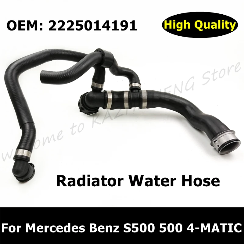 

A2225014191 Radiator Water Hose Pipe 2225014191 For Mercedes Benz S500 500 4-MATIC Coolant Liquid Hose Radiator Lower