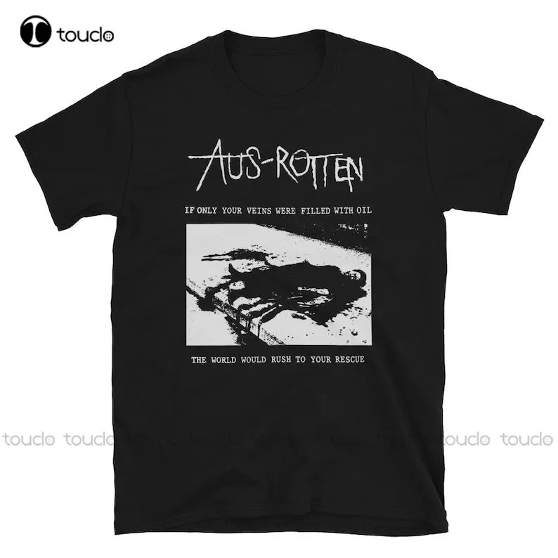 Aus-Rotten If Only Your Veins Were Filled With Oil... Shirt Cotton Outdoor Simple Vintage Casual Tee Shirts Xs-5Xl Custom Gift