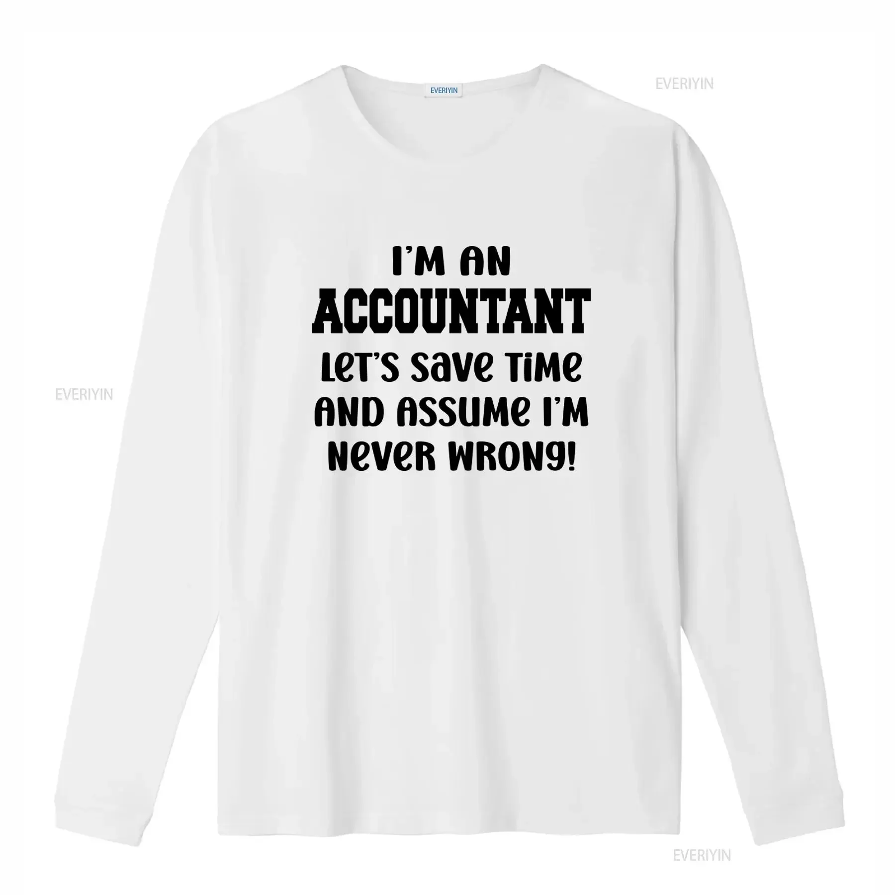 Accountant T Shirt I'm An Let's Save Time And Assume Never Wrong Funny for Money Man or Woman Tax Spreadsheet Data Excel