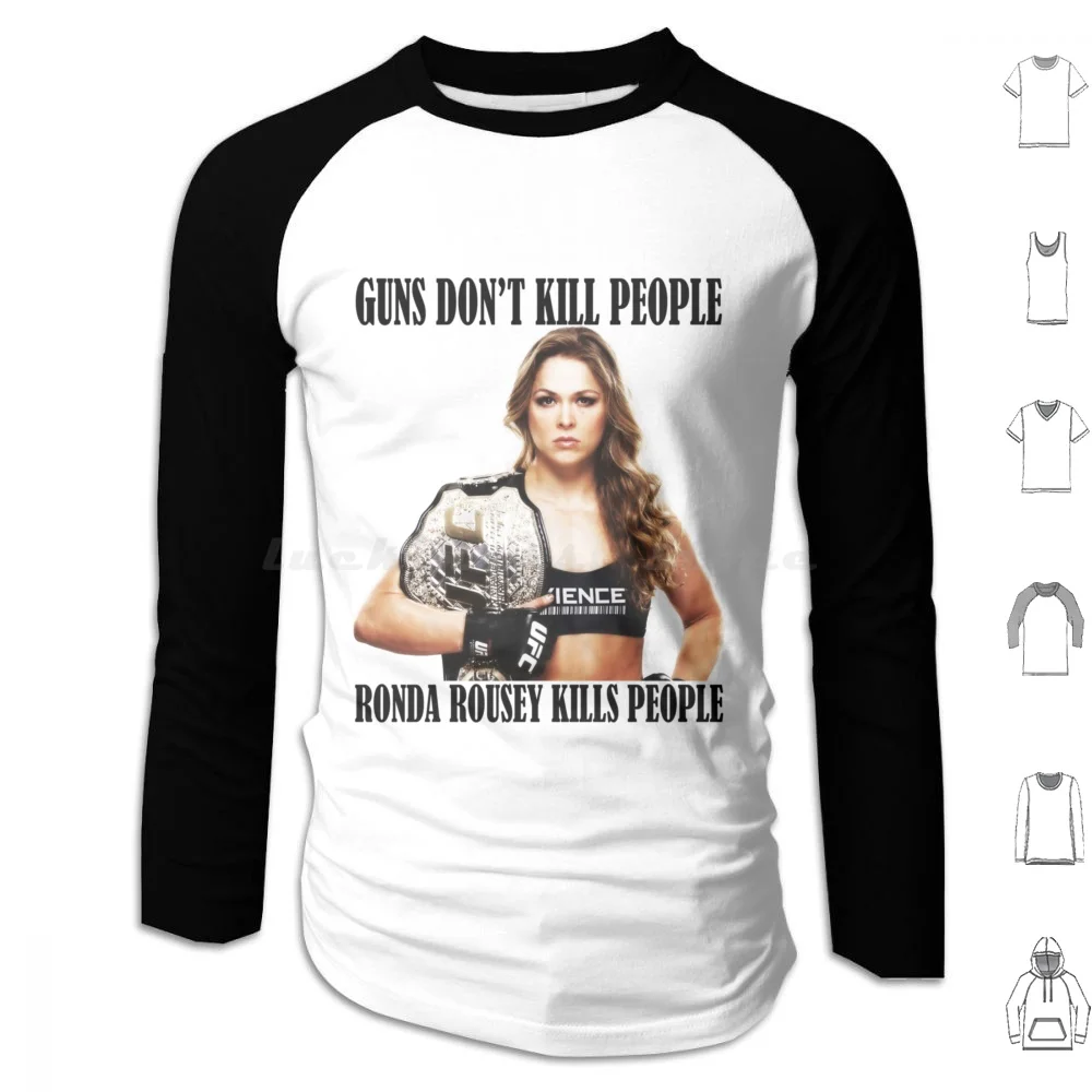 Guns Don't Kill People Ronda Rousey Hoodie cotton Long Sleeve Guns Dont Kill People Ronda Rousey