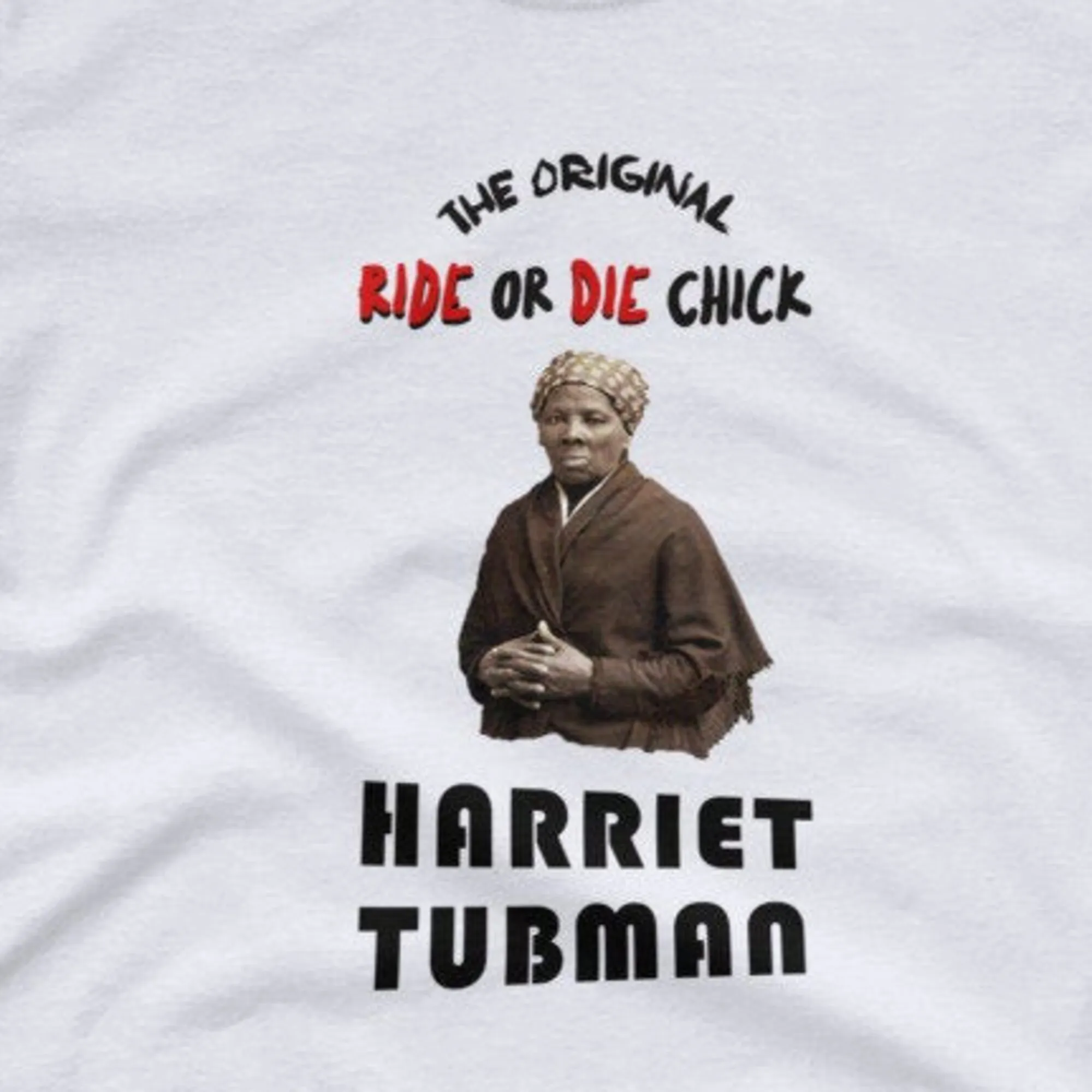 Harriet Tubman The Original Ride or Die Chick Short Sleeve T-shirt for women | Black History Shirt | Underground Railroad Tee