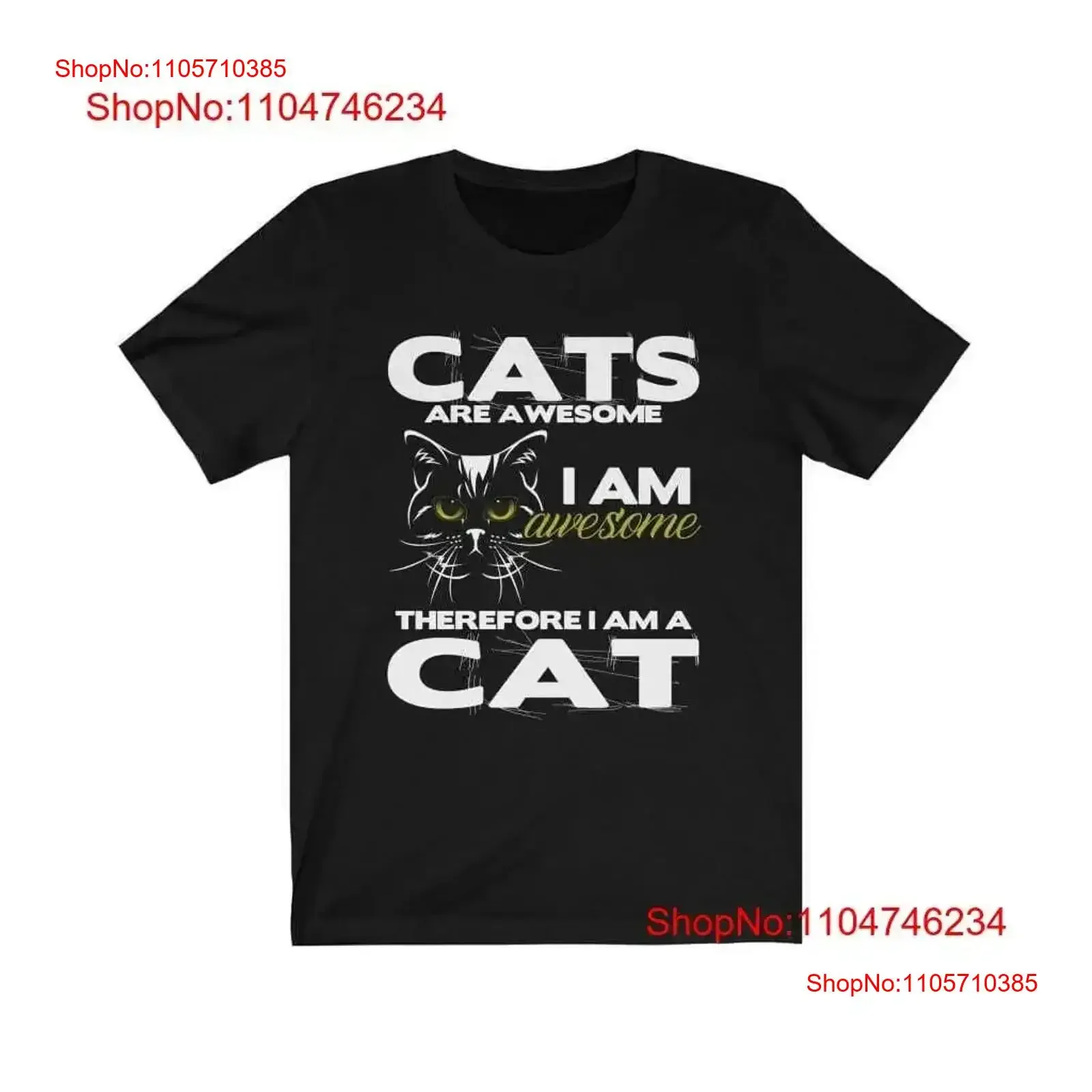 Cats Are Awesome Therefore I Am A Cat T Shirt vintage Washed Slightly Versatile Stretched Soft Top For Everyday Wear vintage