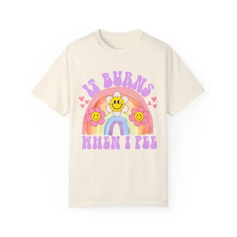 It Burns When I Pee T-Shirt, Funny Rainbow and Flowers Graphic Tee,