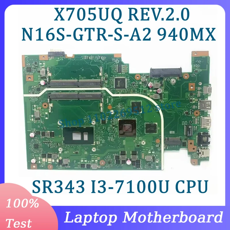 

X705UQ REV.2.0 Mainboard N16S-GTR-S-A2 940MX For Asus Laptop Motherboard With SR343 I3-7100U CPU 100% Fully Tested Working Well