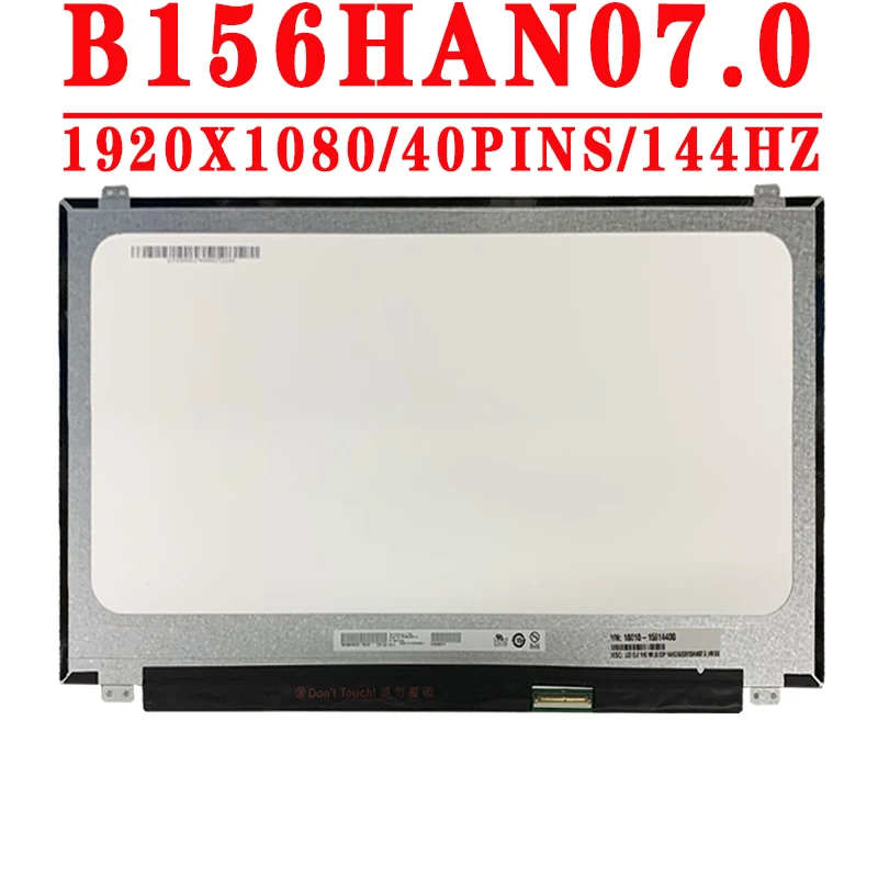 

B156HAN07.0 B156HAN07.1 15.6 inch 1920x1080 IPS FHD 40PINS EDP 72% NTSC 300 cd/m² 144HZ LCD Screen Without Touch