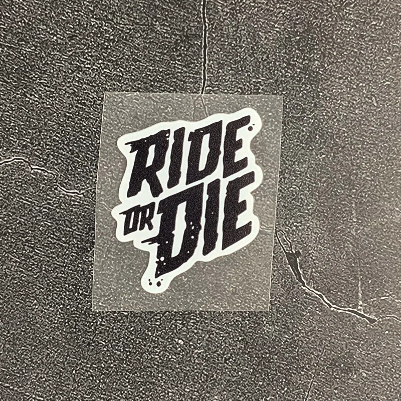 

1 "Ride or Die" Waterproof UV Resistant Sticker - Durable PET material, colorful scratch cover sticker, perfect for road bikes