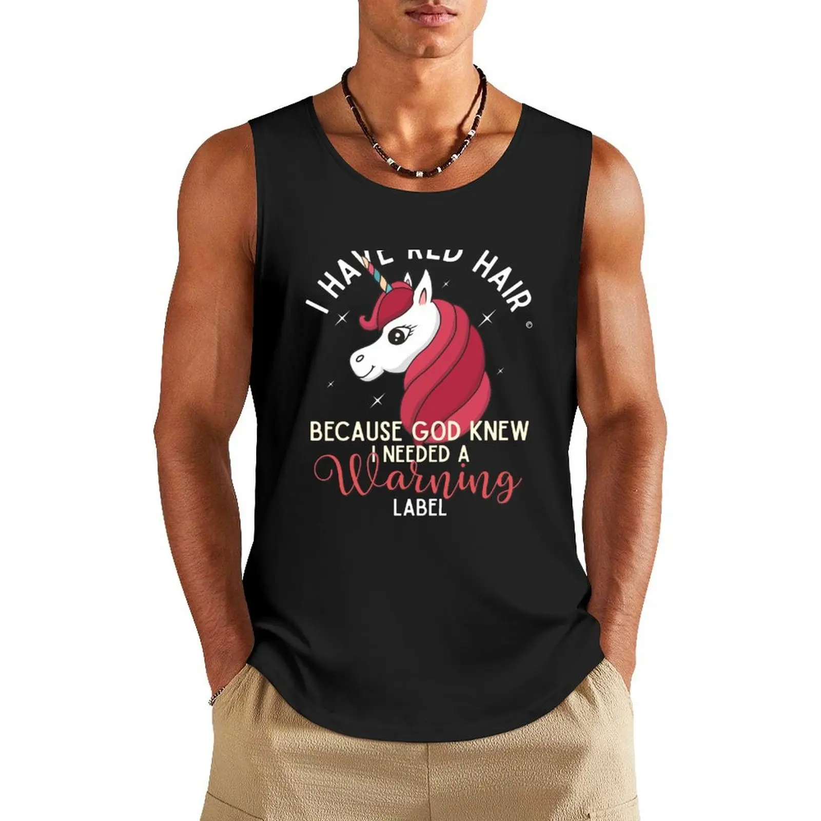 

I have red hair because God knew I need a warning label unicorn cute funny redhead humor gift Tank Top Gym t-shirt man