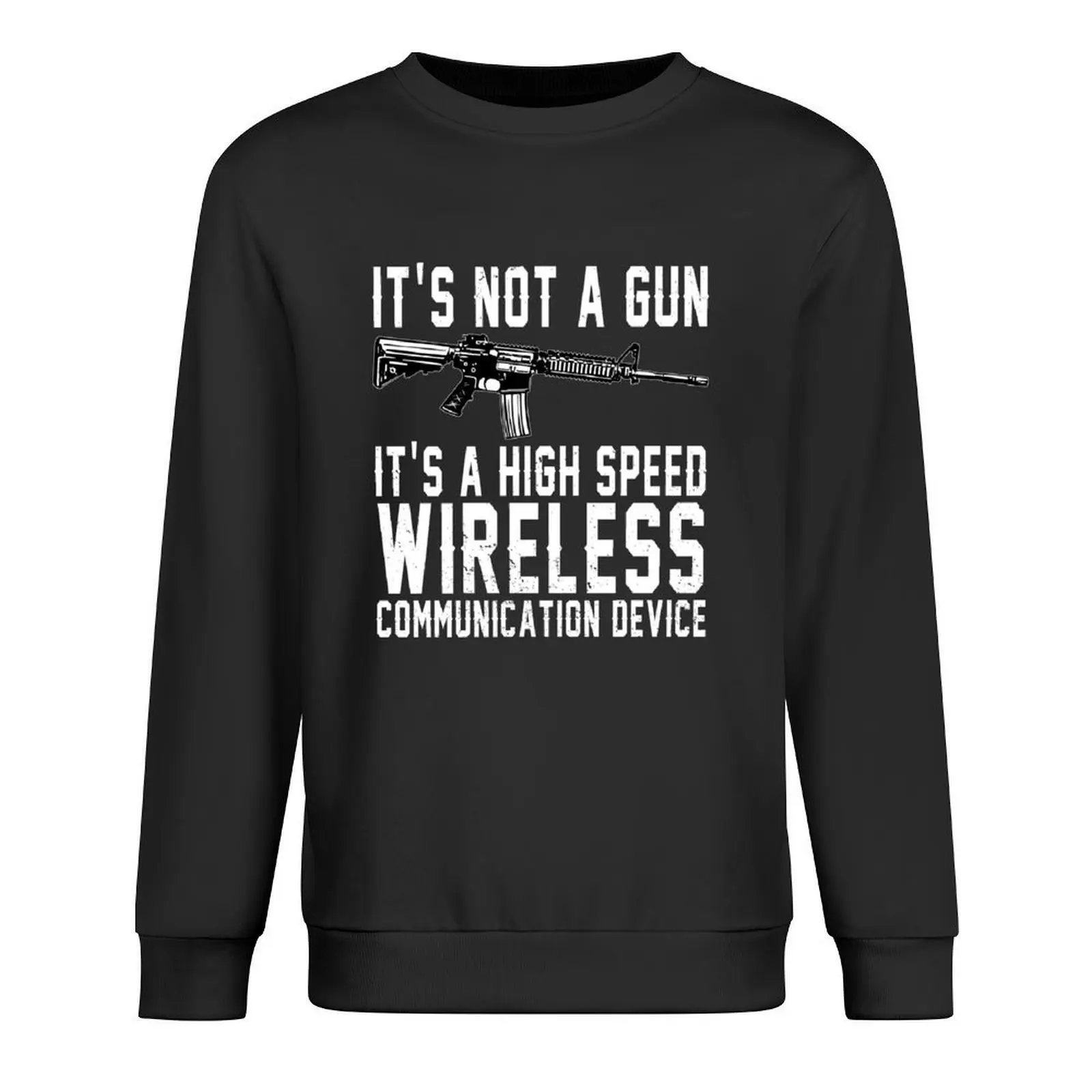

Not A Gun It's A High Speed Wireless Communication Device Pullover anime clothing korean clothes graphic sweatshirts