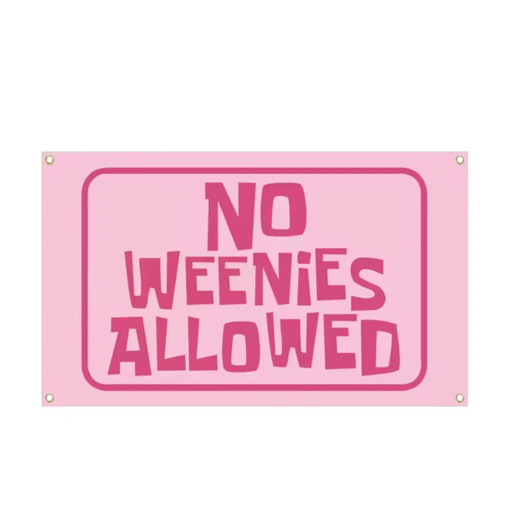 No Weenies Allowed Flag Funny Flag Teen Girl Room Decor 2x3ft 3x5ft Sarcastic Banner Dorm Wall Hanging Aesthetic Bedroom Decor