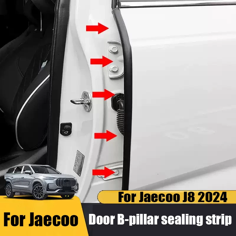 For Jaecoo J8 2024 2025 Door B-pillar sealing strip for sound insulation and collision prevention