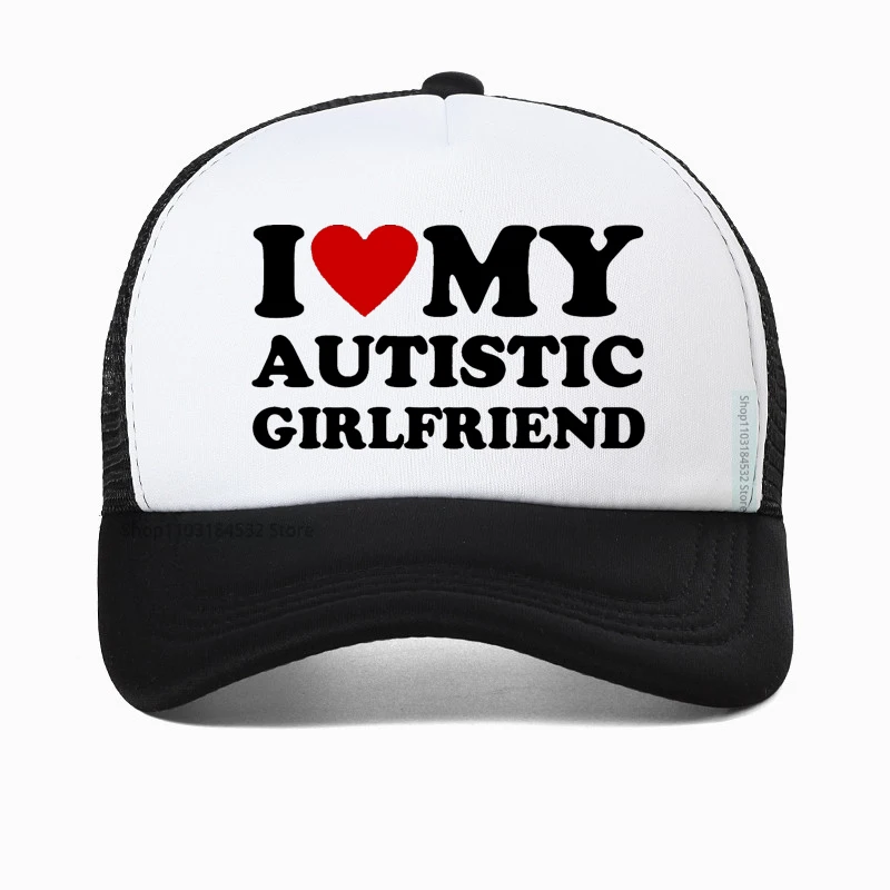 

I Love My Autistic Girlfriend printing Baseball Cap Funny Autism Awareness Month Boyfriend Gift Golf hat Unisex Trucker hats