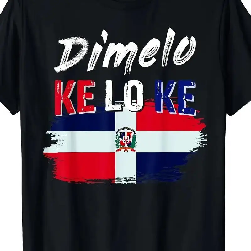 Dimelo Ke Lo Dominican Republic Flag  T shirt