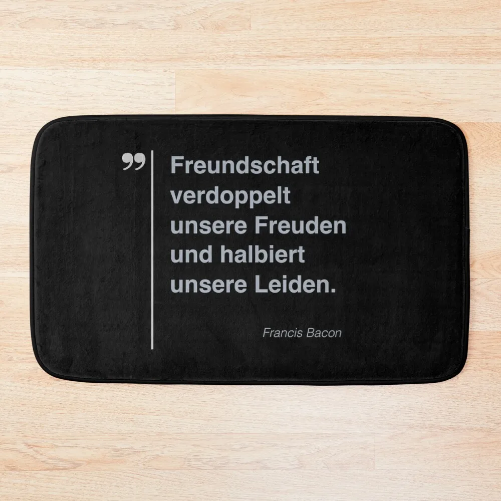 

Francis Bacon Zitat über freundschaft auf deutsch Bath Mat Bath Rugs Bathroom Accessory Mat