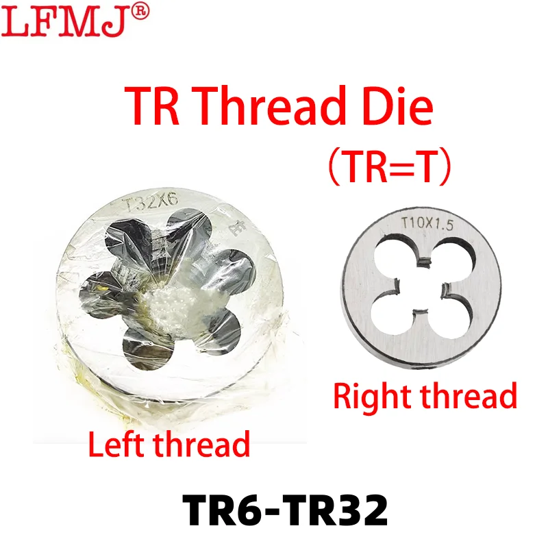 1PCS Non-Adjustable Left/Right Trapezoid T Round Die TR6 7 8 9 10 14 16 18 20 22 24-T32 X1.5 2 3 4 5  Screw Threading Round Dies