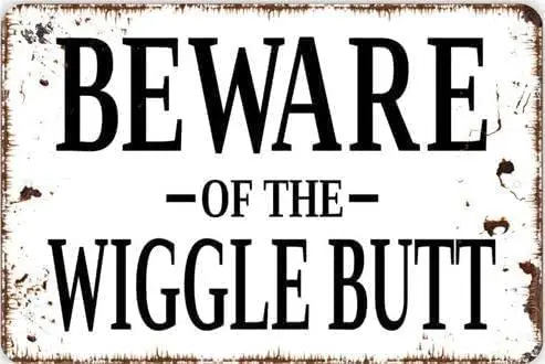 Metal tin Sign Beware of The Wiggle Butt Wreath Sign Funny Novelty Metal Sign Retro Wall Decor for Home Gate Garden Bars Restaur