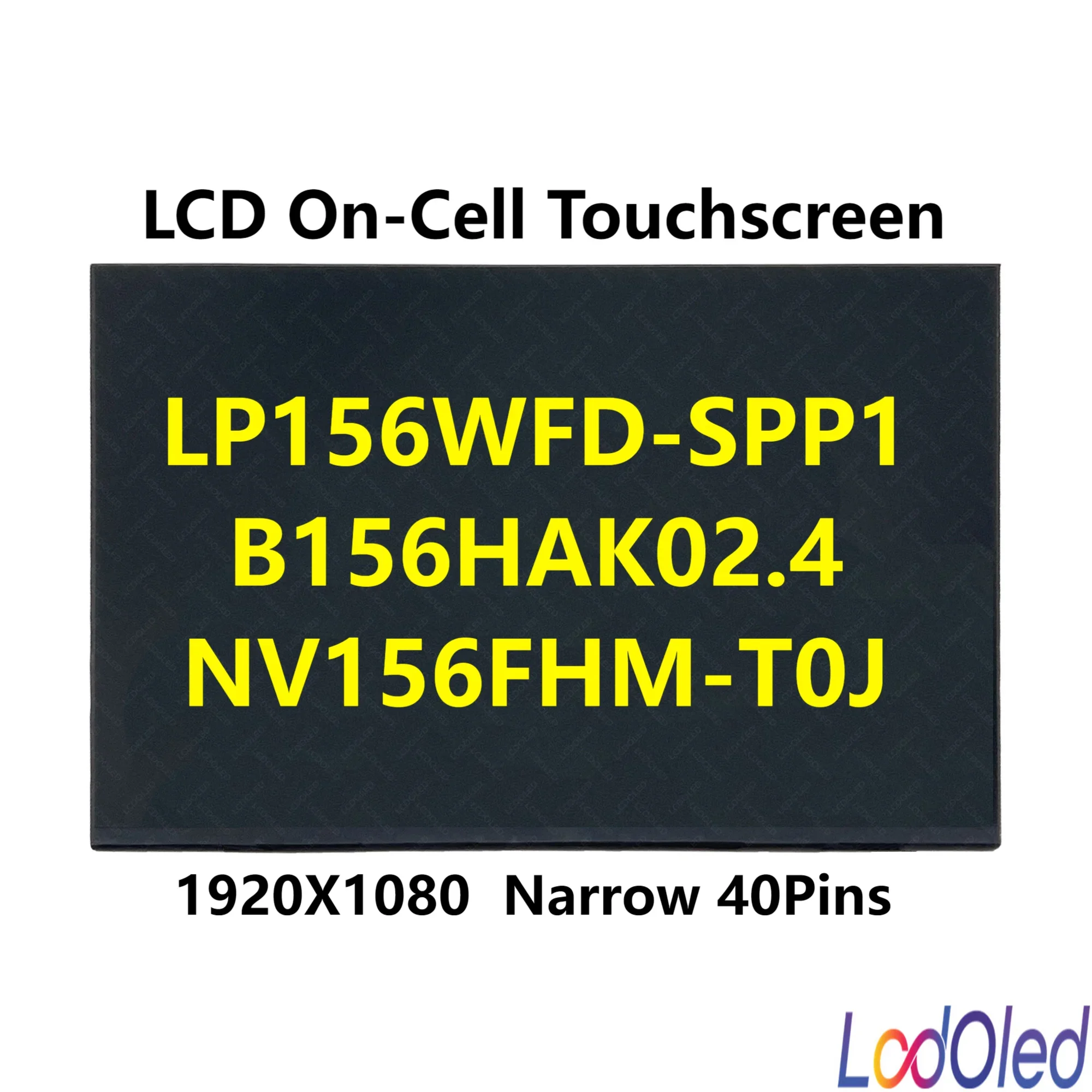 

15,6-дюймовый FHD LED LCD сенсорный экран On-Cell LP156WFD-SPP1 B156HAK02.4 NV156FHM-T0J 1920X1080, узкий, 40-контактный, 60 Гц
