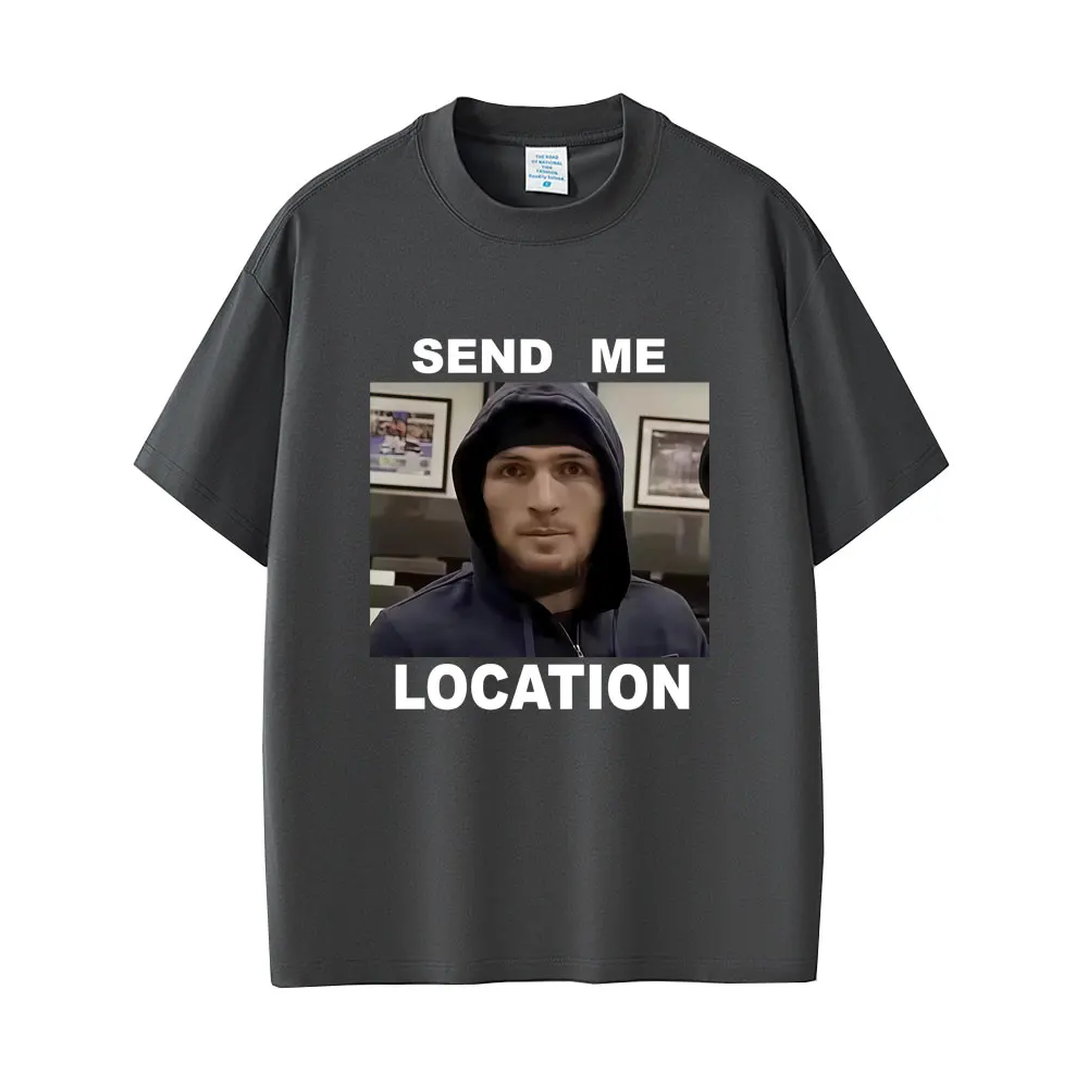 Khabib Send Me Location Funny Meme T-shirt Men Women Boxing Fitness Gym Oversized T Shirts Male Vintage Casual Cotton T-shirts