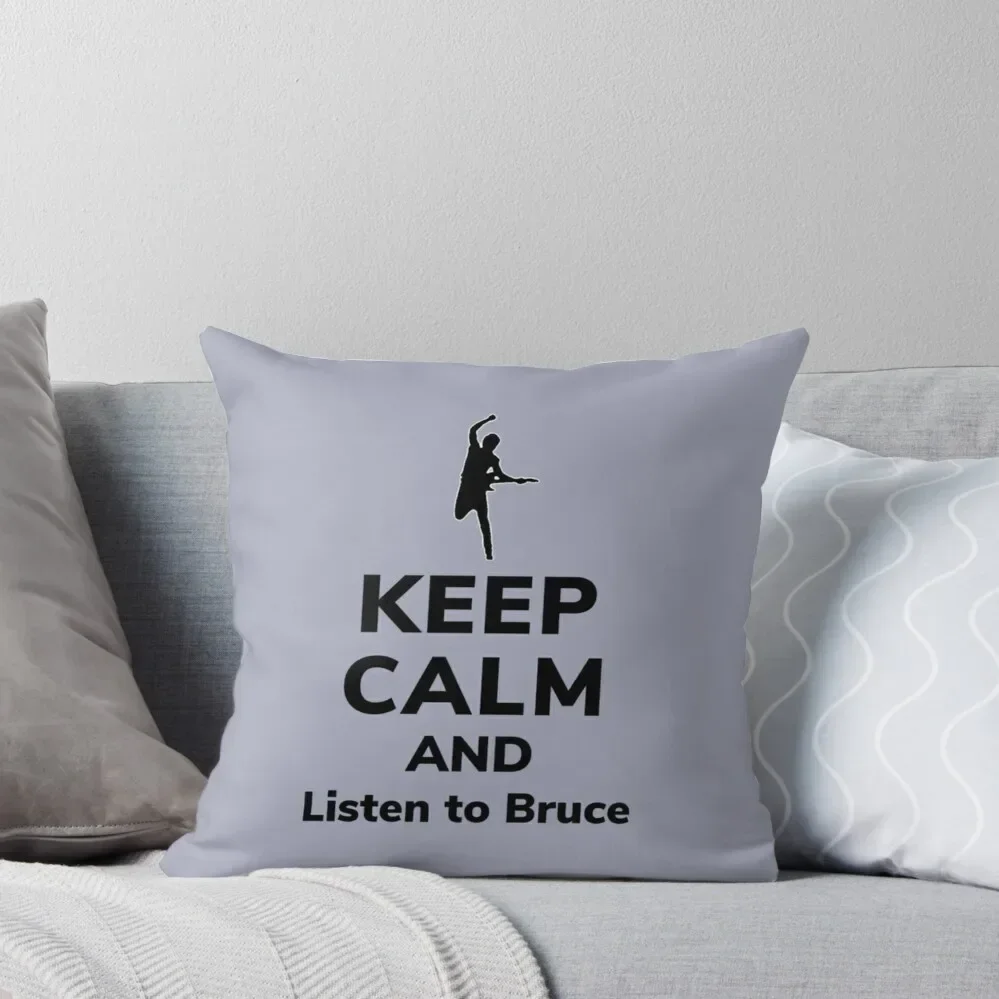 Keep calm and listen to Bruce Throw Pillow Pillow Case ornamental pillows for living room sleeping pillows pillow