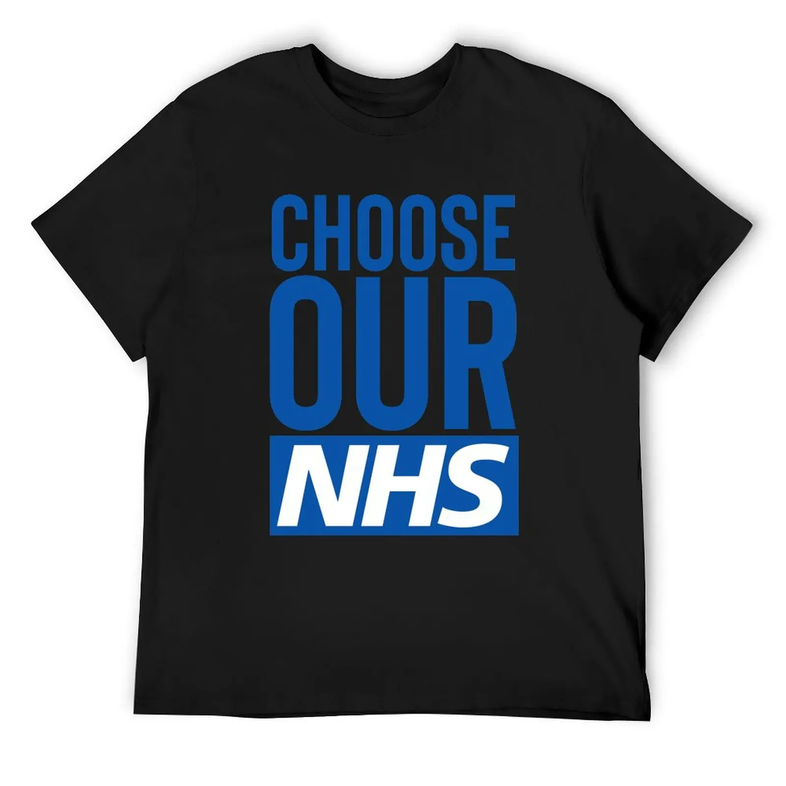 

Choose Our NHS T-Shirt blue archive custom t shirt cotton graphic tees heavyweight t shirts for men