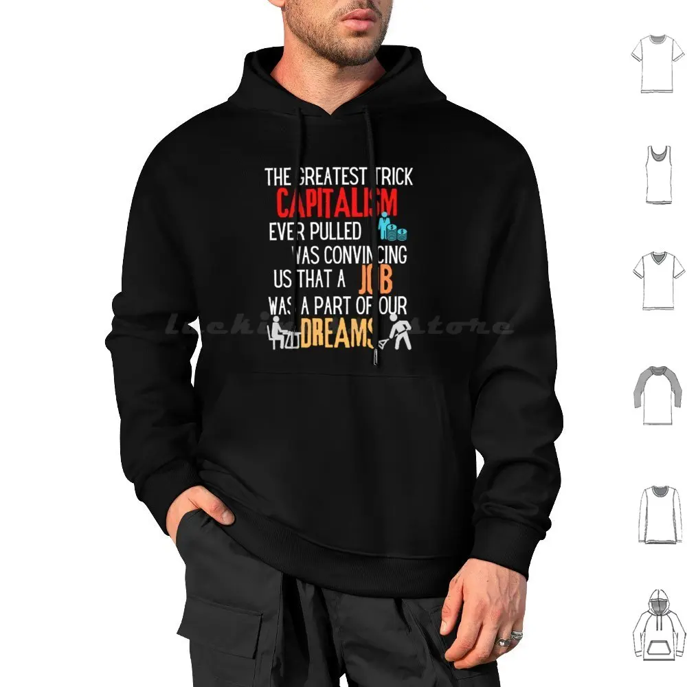 The Greatest Trick Capitalism Ever Pulled-2.0 Hoodies Long Sleeve Anti Capitalist Socialism Socialist Communism