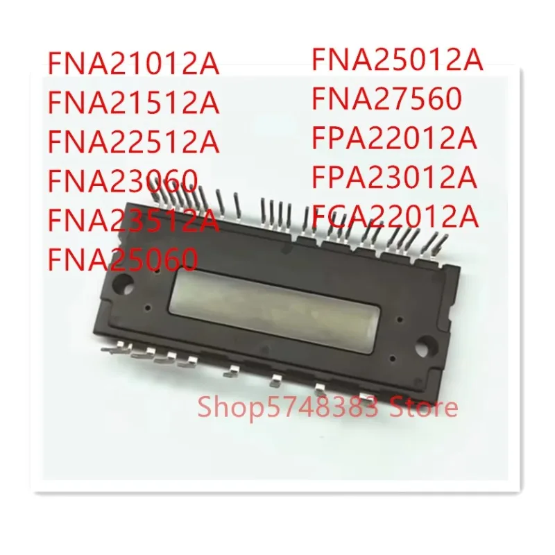 

1PCS FNA21012A FNA21512A FNA22512A FNA23060 FNA23512A FNA25060 FNA25012A FNA27560 FPA22012A FPA23012A FCA22012A