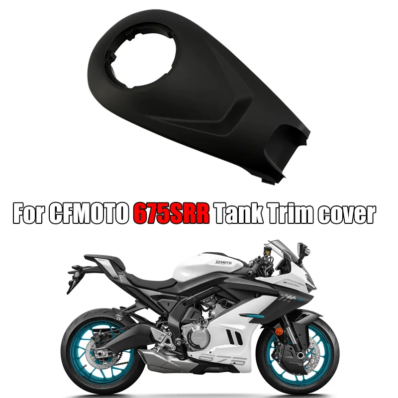 

For CFMOTO 675SR 675SS 675SRR 675SR-R 675 motorcycle parts fuel tank upper guard tank trim cover plate upper decorative plate