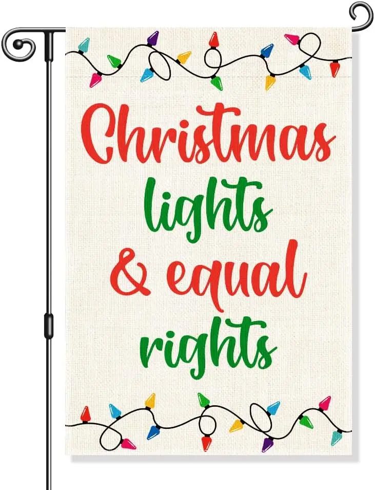 Christmas Lights And Equal Rights Garden Flag, Funny Kindness Christmas Yard Flag for Outside, Human Rights Feminist Communi GGX