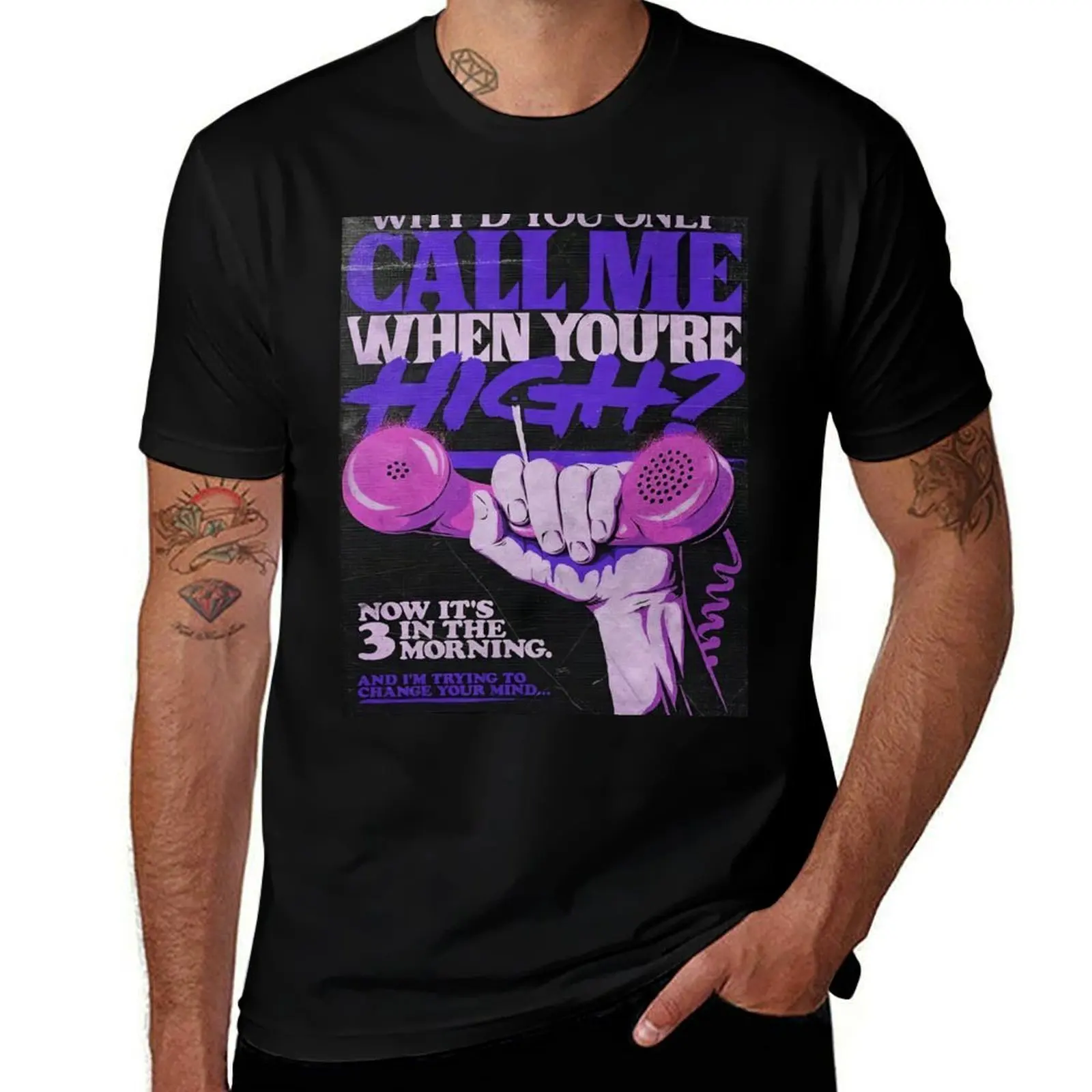 

Why'd you only call me when you high Artwork 4 T-Shirt t shirt man luxury man t shirts graphic T-Shirt