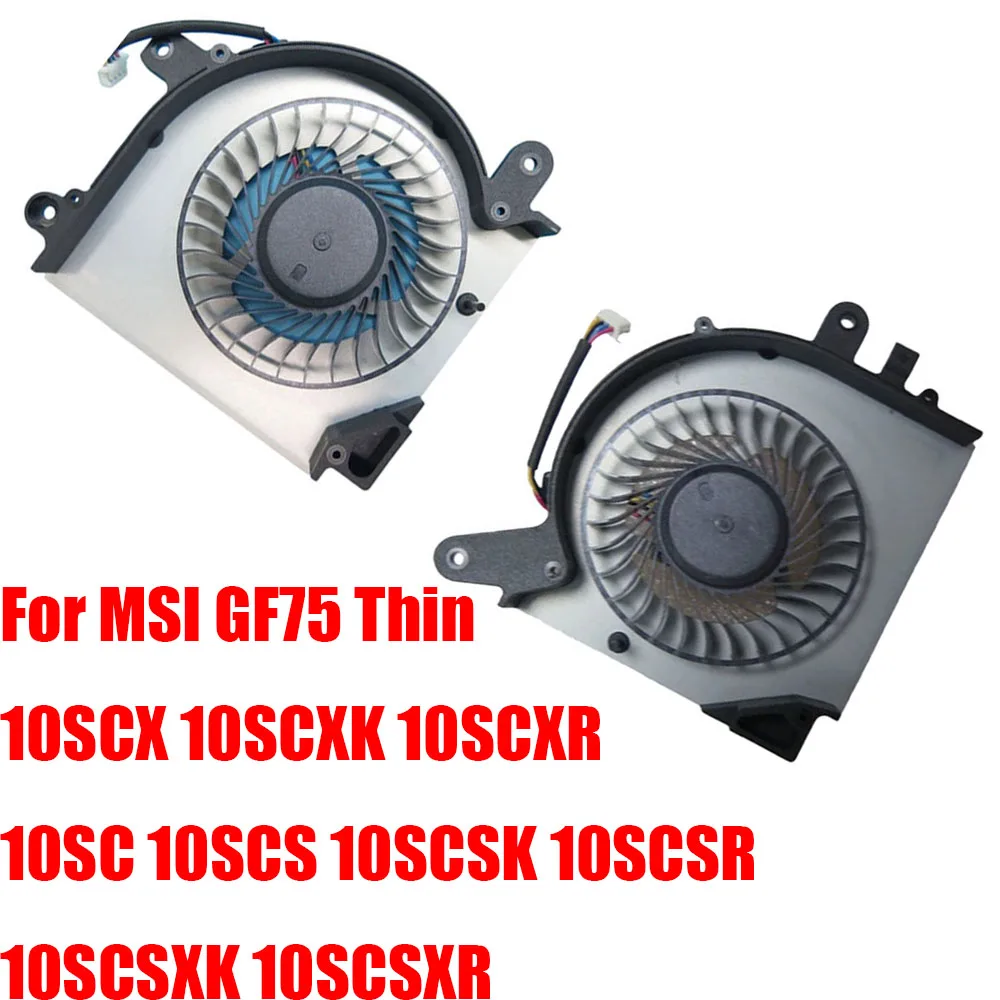 For MSI GF75 Thin 10SCX 10SCXK 10SCXR 10SC 10SCS 10SCSK 10SCSR 10SCSXK 10SCSXR 0.55A 5VDC 4PIN Laptop CPU GPU Fan