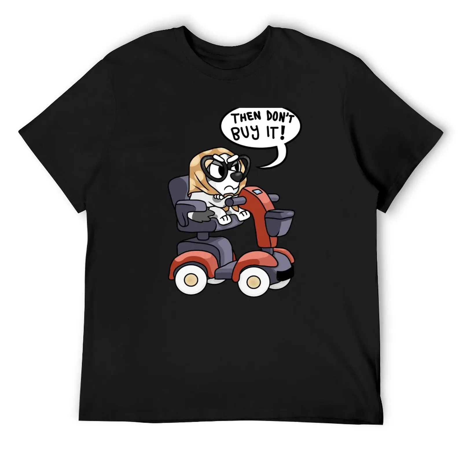 

then don't buy it! T-Shirt fashion shirts essential t shirt Louboutins vintage clothes mens workout shirts