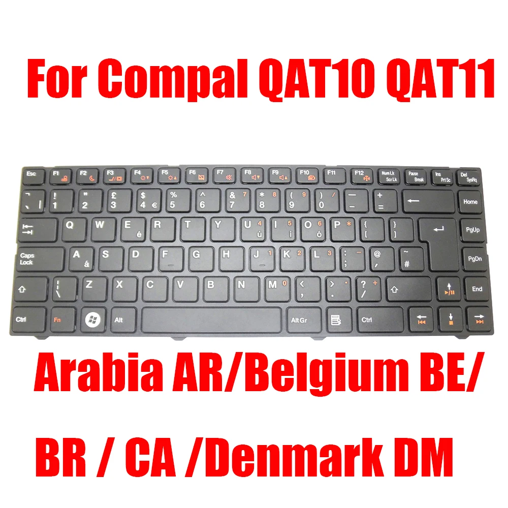 

AR / BE / BR / CA / DM Keyboard For Compal QAT10 QAT11 MP-11P16DK-698 Arabia Belgium Brazilian Canada Denmark With Frame New