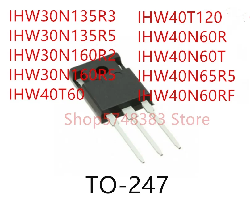 10PCS IHW30N135R3 IHW30N135R5 IHW30N160R5 IHW30N160R2 IHW40T60 IHW40T120 IHW40N60R IHW40N60T IHW40N65R5 IHW40N60RF TO-247